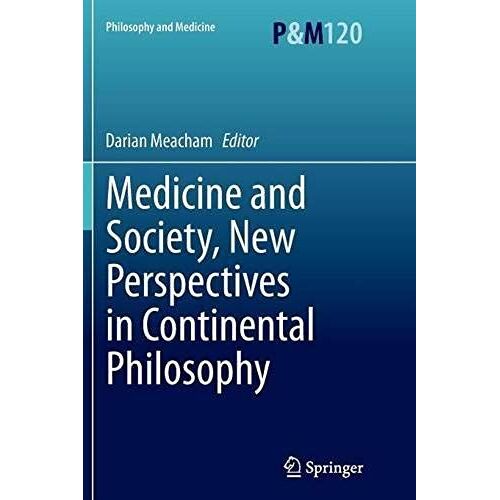 Medicine And Society, New Perspectives In Continental Philosophy