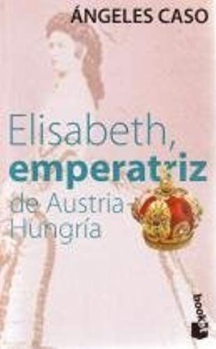Elisabeth Emperatriz De Austria/Hungria