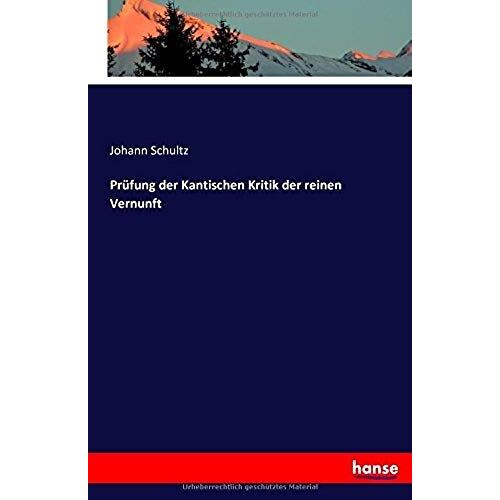 Prüfung Der Kantischen Kritik Der Reinen Vernunft