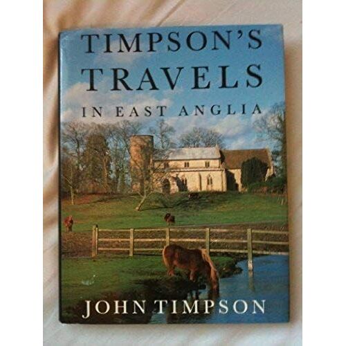 Timpson's Travels In East Anglia