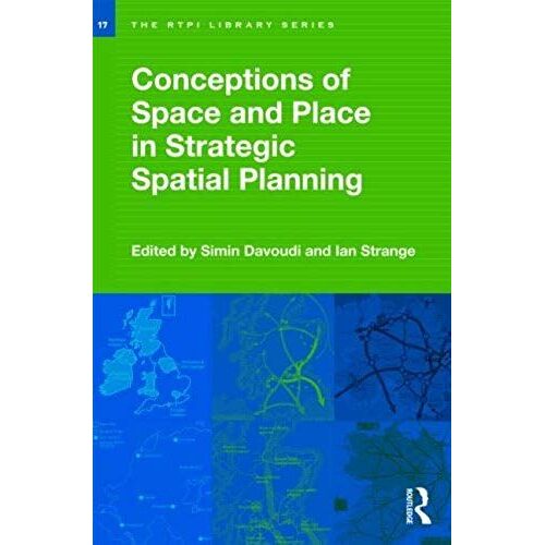 Conceptions Of Space And Place In Strategic Spatial Planning