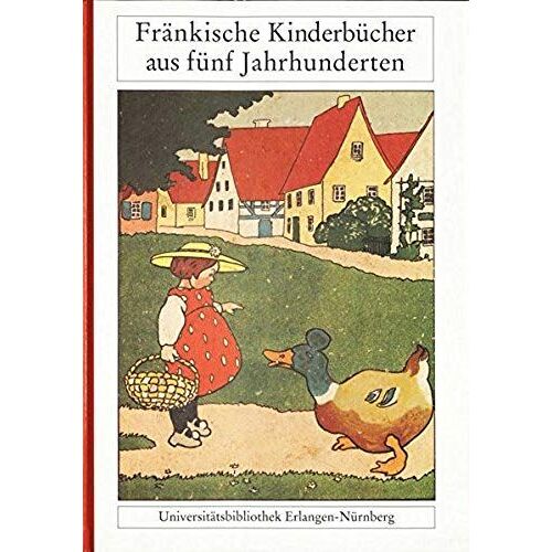 Fränkische Kinderbücher Aus Fünf Jahrhunderten