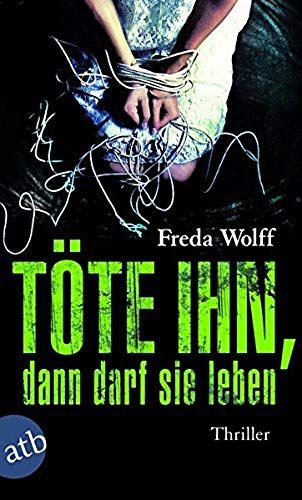 Töte Ihn, Dann Darf Sie Leben