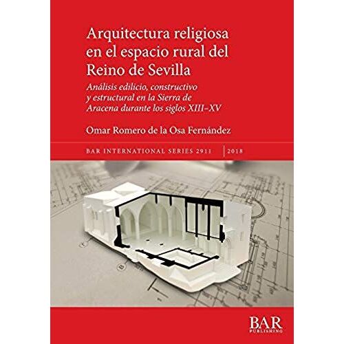 Arquitectura Religiosa En El Espacio Rural Del Reino De Sevilla