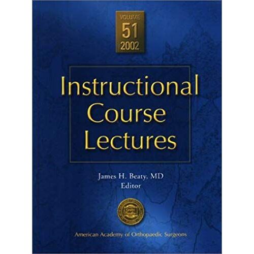 Instructional Course Lectures: V. 51 (Instructional Course Lectures (American Academy Of Orthopaedic Surgeons))