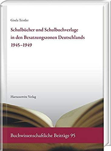 Schulbücher Und Schulbuchverlage In Den Besatzungszonen Deutschlands 1945-1949