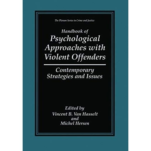 Handbook Of Psychological Approaches With Violent Offenders