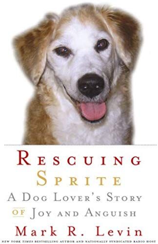 Rescuing Sprite: A Dog Lover's Story Of Joy And Anguish