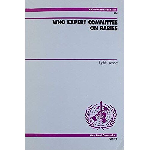 Who Expert Committee On Rabies: Eighth Report (Who Technical Report Series)
