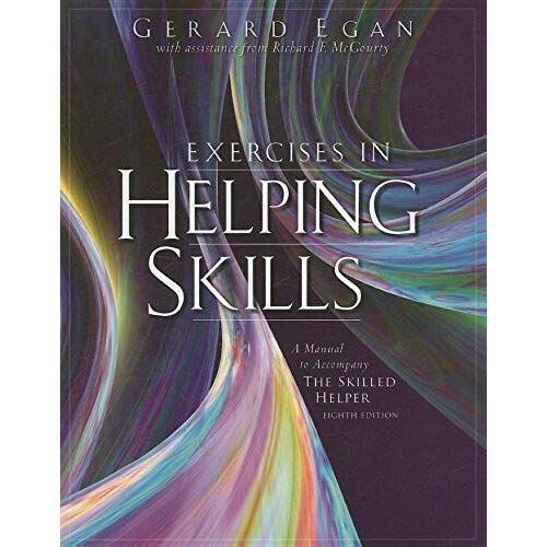 Exercises In Helping Skills: A Manual To Accompany The Skilled Helper