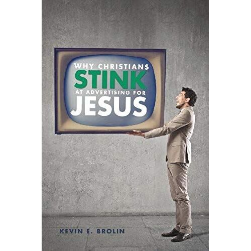 Why Christians Stink At Advertising For Jesus