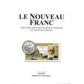Le Nouveau Franc- Argus Des Monnaies Et Billets Français En Nouveaux Francs