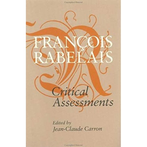 François Rabelais: Critical Assessments