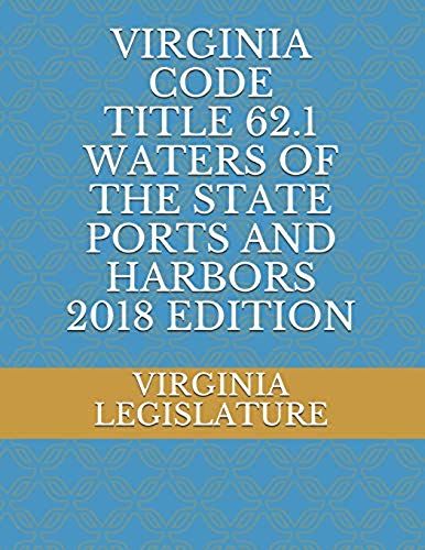 Virginia Code Title 62.1 Waters Of The State Ports And Harbors 2018 Edition