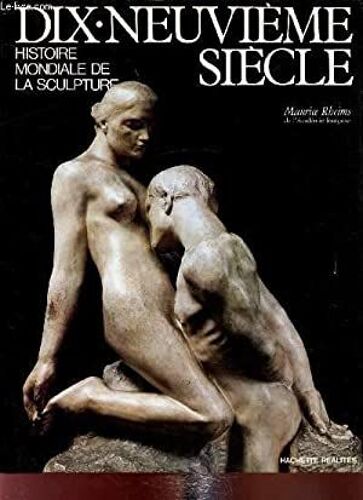 Maurice Rheims Dix Neuvième Siècle, Histoire Mondiale De La Sculpture, 1978 Hachette Réalité