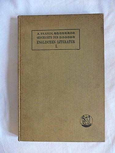 Geschichte Der Altenglischen Literatur, Teil 1: Angelsächsische Periode Bis Zur Mitte Des 12. Jahrhunderts