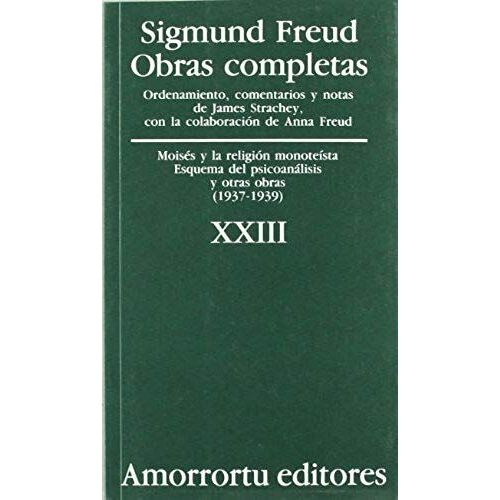 Obras Completas Vol. Xxiii: Moisés Y La Religión Monoteísta,