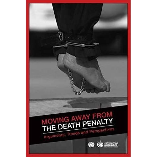 Moving Away From The Death Penalty: Arguments, Trends And Perspectives