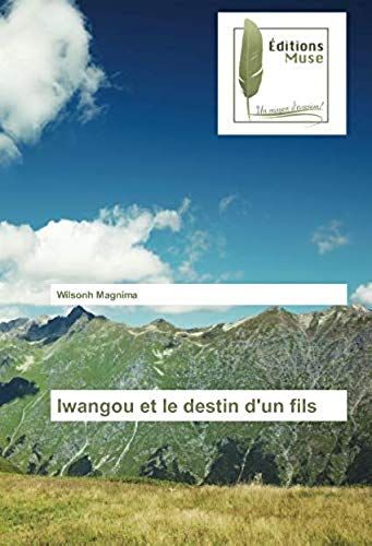 Iwangou Et Le Destin D'un Fils