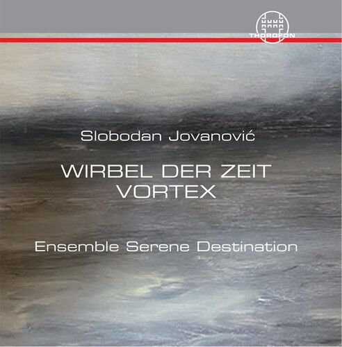 Jovanovic / Ensemble Serene Destination - Wirbel Der Zeit [Compact Discs]