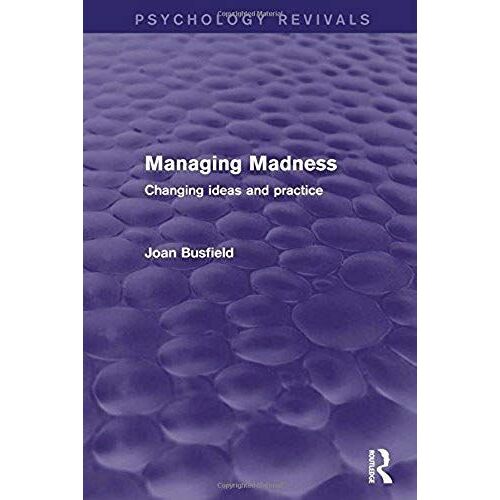 Managing Madness (Psychology Revivals)