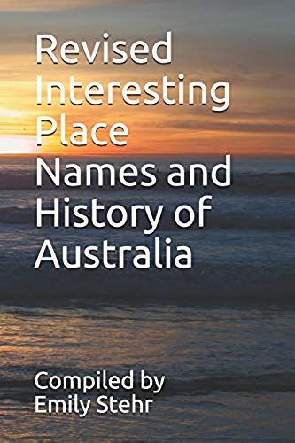 Revised Interesting Place Names And History Of Australia