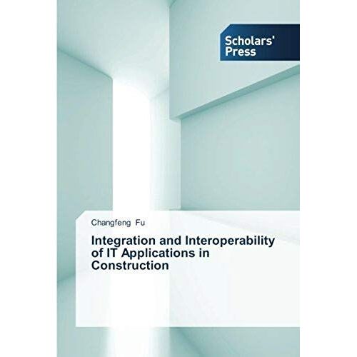 Integration And Interoperability Of It Applications In Construction