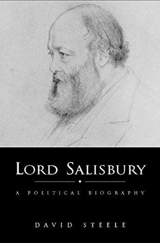 Lord Salisbury: A Political Biography
