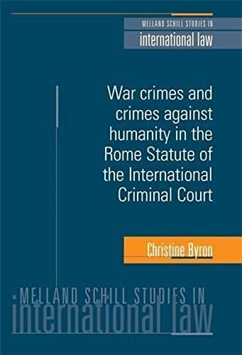 War Crimes And Crimes Against Humanity In The Rome Statute Of The International Criminal Court