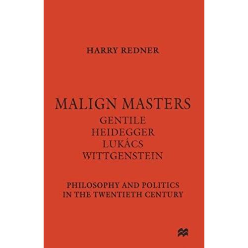 Malign Masters Gentile Heidegger Lukács Wittgenstein