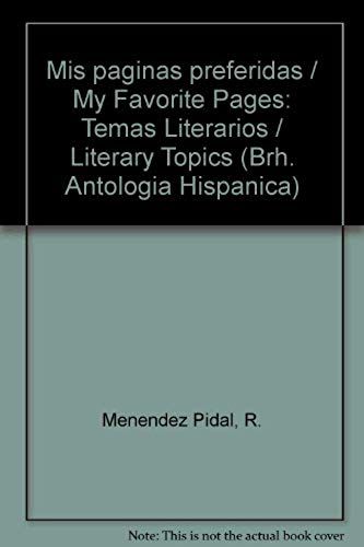 Mis Paginas Preferidas / My Favorite Pages: Temas Literarios / Literary Topics (Brh. Antologia Hispanica)