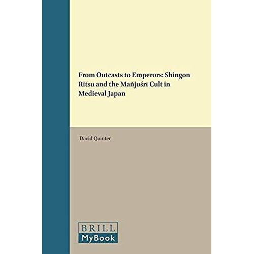 From Outcasts To Emperors: Shingon Ritsu And The MañjuśRī Cult In Medieval Japan