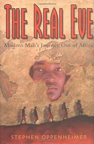 The Real Eve: Modern Man's Journey Out Of Africa