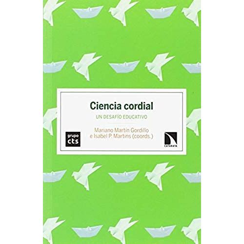 Pérez Martins, I: Ciencia Cordial : Un Desafío Educativo