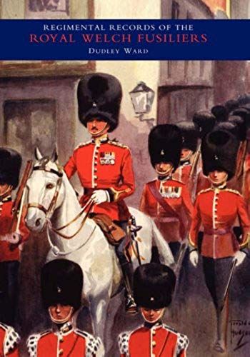 Regimental Records Of The Royal Welch Fusiliers - Vol Iv. 1915-1918. Turkey - Bulgaria - Austria