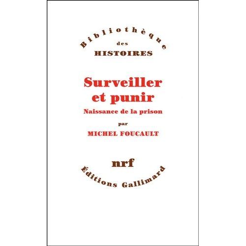 Surveiller Et Punir - Naissance De La Prison