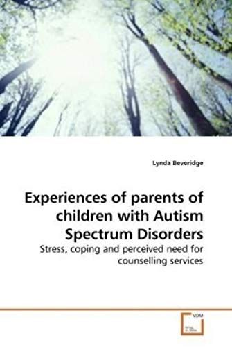 Experiences Of Parents Of Children With Autism Spectrum Disorders