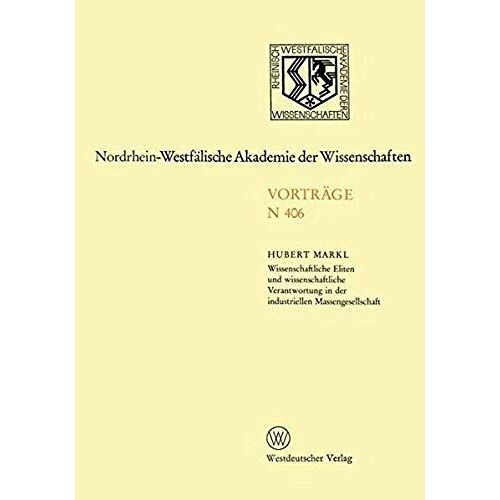 Wissenschaftliche Eliten Und Wissenschaftliche Verantwortung In Der Industriellen Massengesellschaft