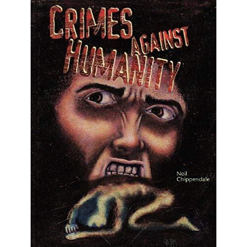 Crimes Against Humanity (Crime, Justice & Punishment)