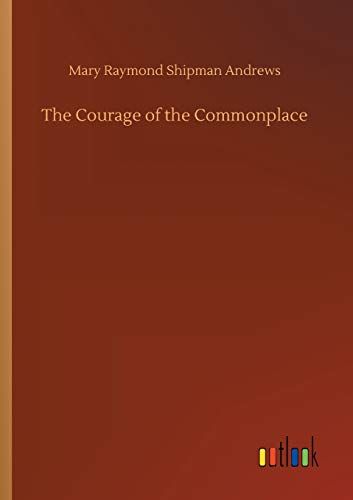 The Courage Of The Commonplace