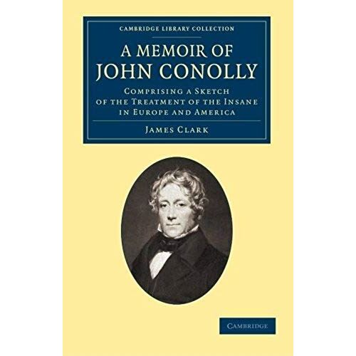 A Memoir Of John Conolly, M.D., D.C.L