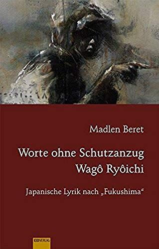 Beret, M: "Worte Ohne Schutzanzug": Wagô Ryôichi