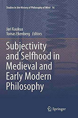Subjectivity And Selfhood In Medieval And Early Modern Philosophy
