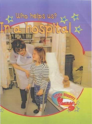 Little Nippers: Who Helps Us - In A Hospital (Little Nippers)