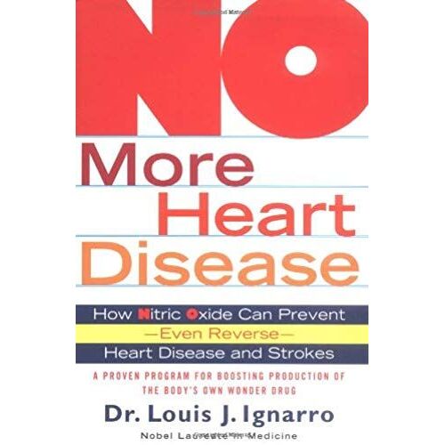 No More Heart Disease: How Nitric Oxide Can Prevent - Even Reverse - Heart Attack And Strokes