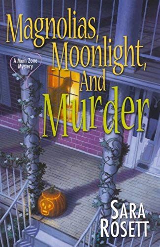 Magnolias, Moonlight, And Murder (Mom Zone Mysteries) (Ellie Avery Mysteries)