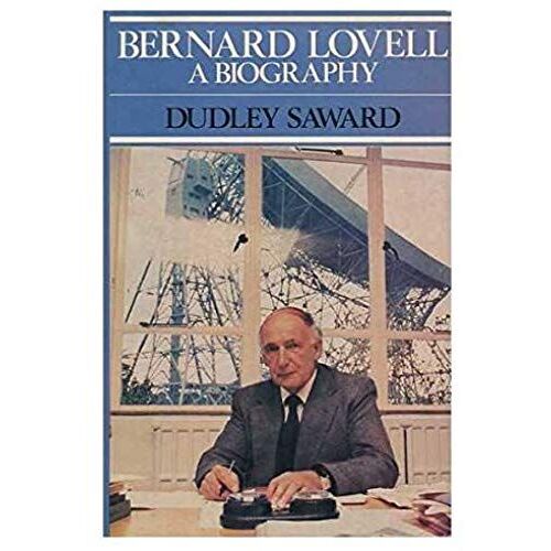 Bernard Lovell: A Biography