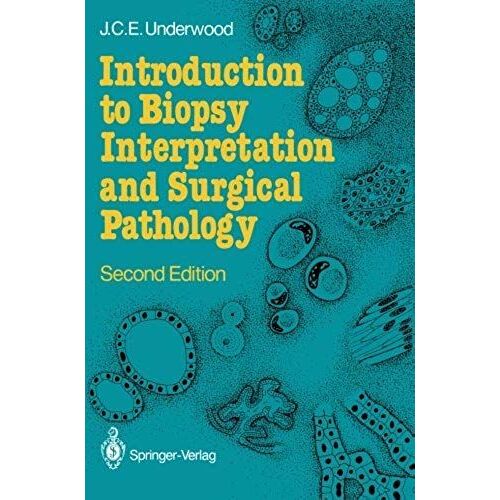 Introduction To Biopsy Interpretation And Surgical Pathology