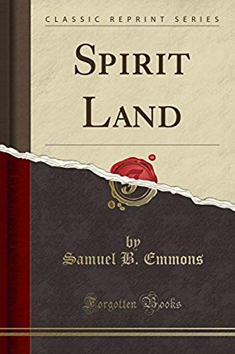 Emmons, S: Spirit Land (Classic Reprint)