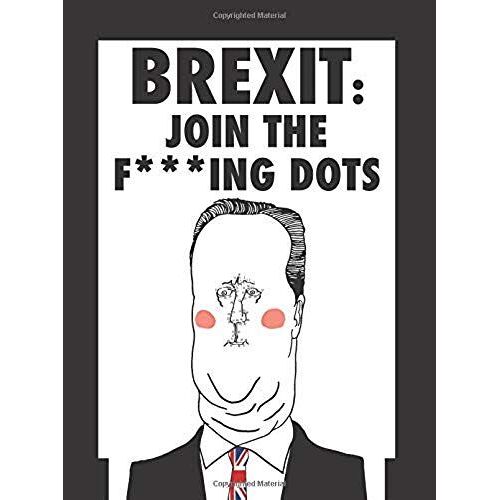 Brexit: Join The F*Cking Dots